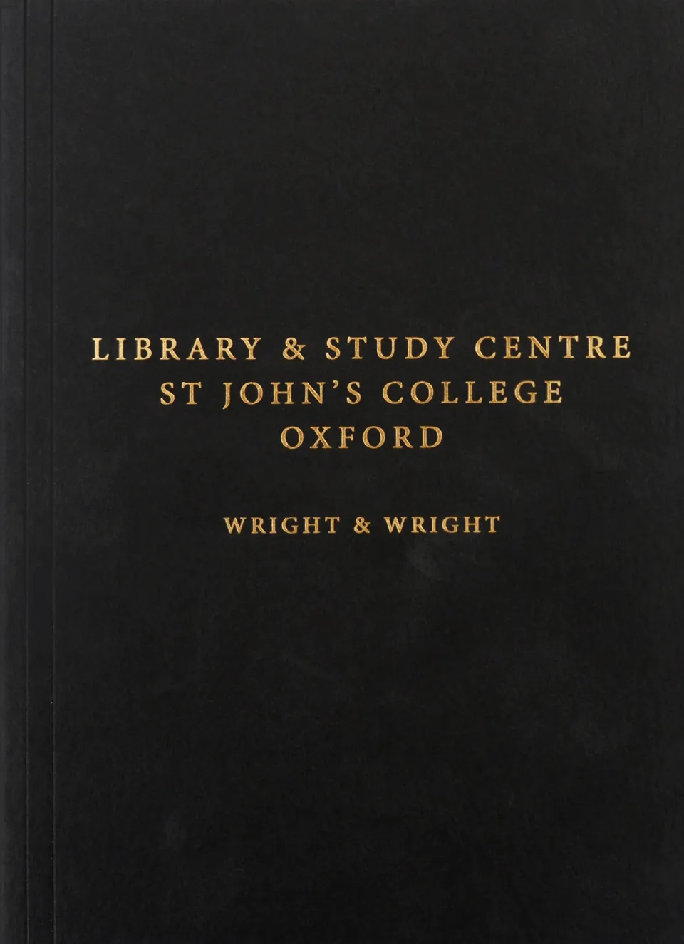 Black cover of a book with gold writing that says St John's College Library and Study Centre Wright & Wright