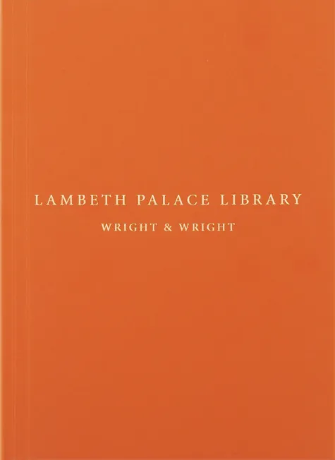 Orange cover of a book with gold writing saying Lambeth Palace Library Wright & Wright