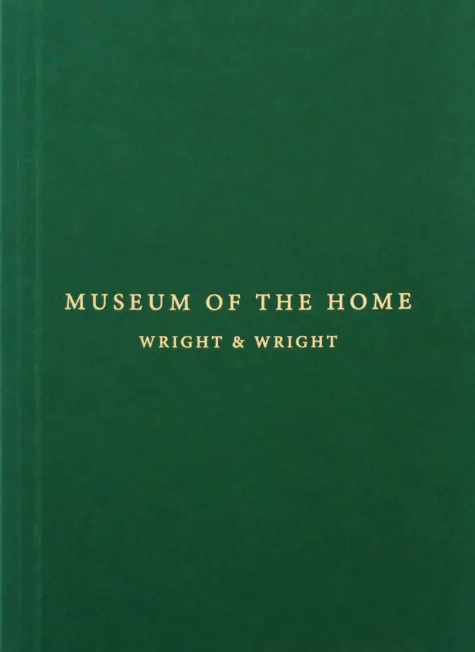 Green cover of a book with gold writing saying Museum of the Home Wright & Wright